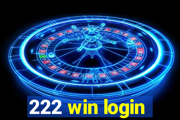 222 win login